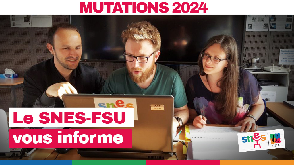 Mutations 2024 : le SNES-FSU informe