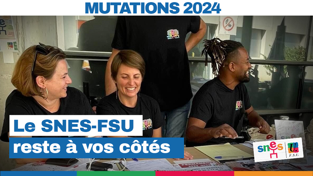 Mutations 2024 : le SNES-FSU reste à vos côtés