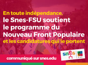 En toute indépendance, le Snes-FSU soutient le programme du Nouveau Front Populaire.