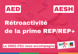 Rétroactivité de la Prime REP/REP+ pour les AED et les AESH